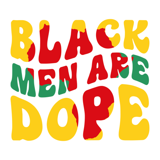 Black Men Are Dope